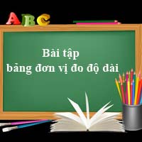Bài tập bảng đơn vị đo độ dài lớp 5