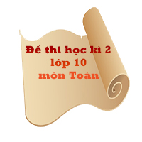 Đề kiểm tra học kì 2 lớp 10 môn Toán trường THPT Lê Hồng Phong, Khánh Hòa năm học 2017 - 2018