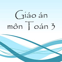 Giáo án Toán lớp 3 bài 22: Luyện tập