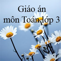 Giáo án Toán lớp 3 bài 2: Cộng, trừ các số có ba chữ số (không nhớ)