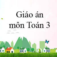 Giáo án Toán lớp 3 bài 4: Cộng các số có ba chữ số (có nhớ một lần)