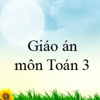 Giáo án Toán lớp 3 bài 5: Luyện tập
