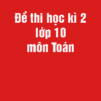 Đề thi học kì 2 lớp 10 môn Toán trường THPT B Thanh Liêm, Hà Nam năm học 2017 - 2018