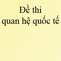 Đề thi trắc nghiệm môn quan hệ quốc tế