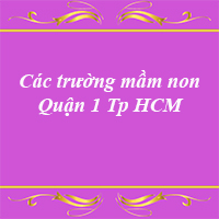 Các trường mầm non quận 1 thành phố Hồ Chí Minh