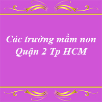 Các trường mầm non quận 2 thành phố Hồ Chí Minh