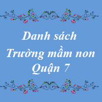 Các trường mầm non quận 7 thành phố Hồ Chí Minh