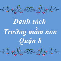 Các trường mầm non quận 8 thành phố Hồ Chí Minh
