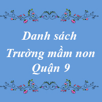 Các trường mầm non quận 9 thành phố Hồ Chí Minh