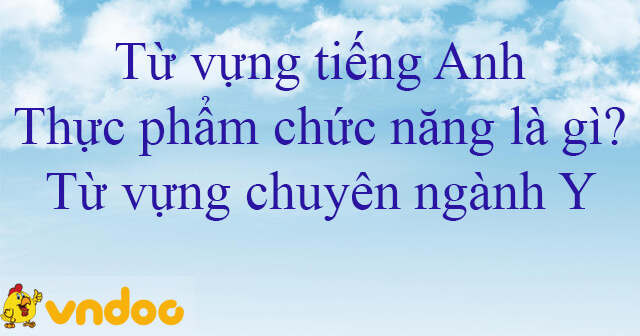 THỰC PHẨM CHỨC NĂNG CÓ TỐT HAY GÂY HẠI KHÔNG