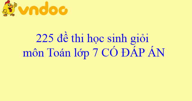 Bộ đề thi HSG Toán 7