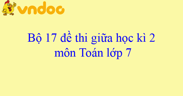 Đề thi giữa kì 2 Toán 7 năm 2019 - 2020