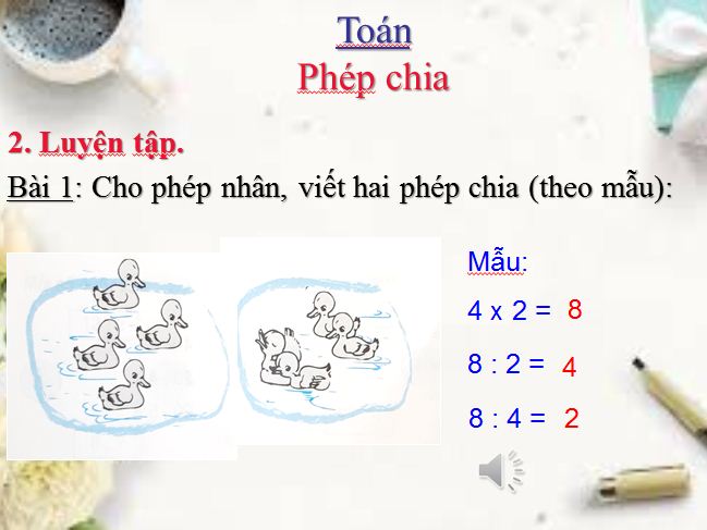 Bài giảng Toán 2: Phép chia - Slide 4