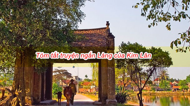 Tóm tắt truyện ngắn Làng của Kim Lân