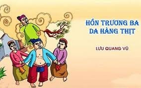 Phân tích giá trị nhân văn trong vở kịch Hồn Trương Ba, da hàng thịt của Lưu Quang Vũ