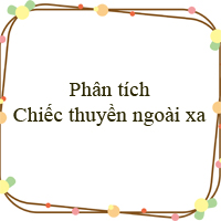 Phân tích Chiếc thuyền ngoài xa siêu hay