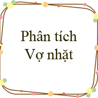 Top 19 bài Phân tích Vợ nhặt hay nhất