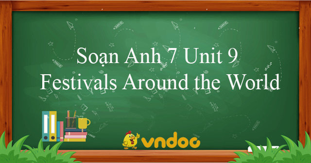 Soạn Anh 7 Unit 9 Festivals Around the World - Soạn Tiếng Anh 7 mới ...