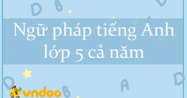 Ngữ pháp tiếng Anh lớp 5 Global Success cả năm