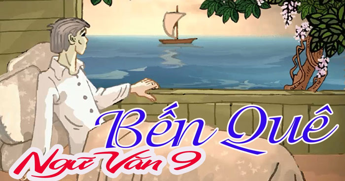 Bến quê và những điều đau đớn đến chết mới ngộ ra