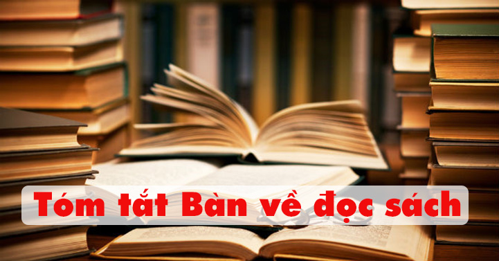 Tóm tắt Bàn về đọc sách của Chu Quang Tiềm