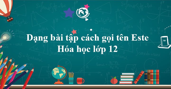 Dạng bài tập danh pháp Ester Có đáp án