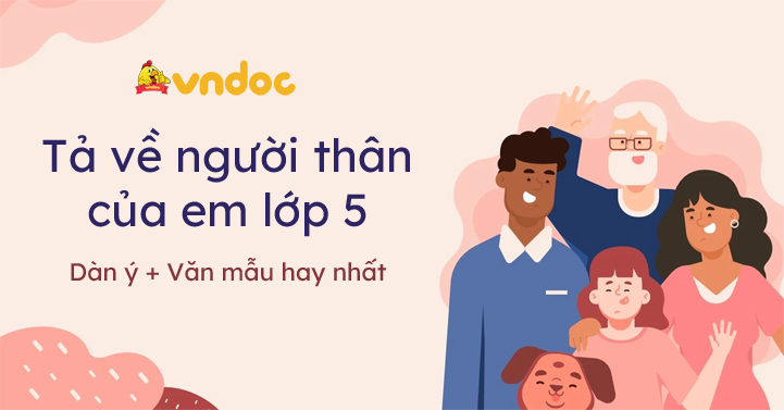 TOP 270 Tả về một người thân lớp 5 Hay Tuyển chọn