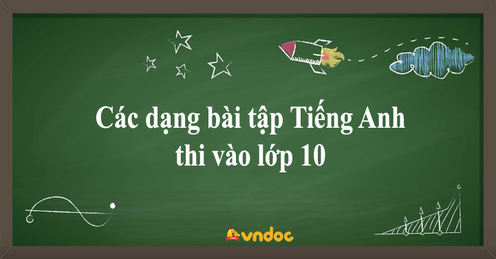 LÀM ĐỀ THI THỬ TIẾNG ANH VÀO LỚP 10 ONLINE VỚI CHẤM ĐIỂM TỰ ĐỘNG