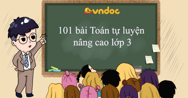 105 bài Toán tự luyện nâng cao lớp 3