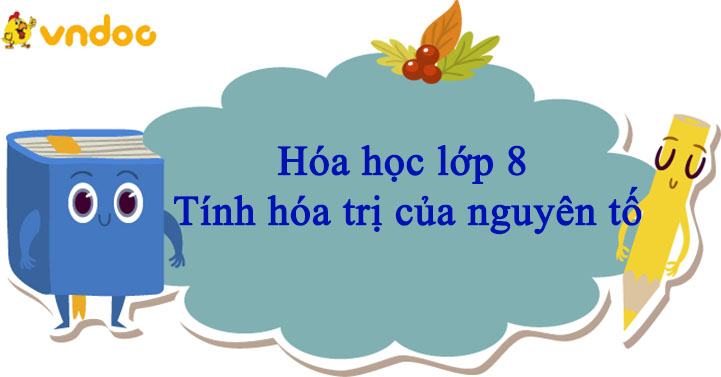 Hóa học lớp 8: Tính hóa trị của nguyên tố