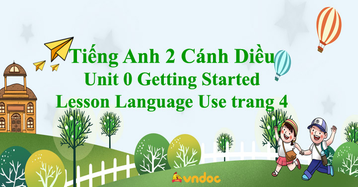 Unit 0 Getting Started Lesson Language Use trang 4 - Giải Lesson ...