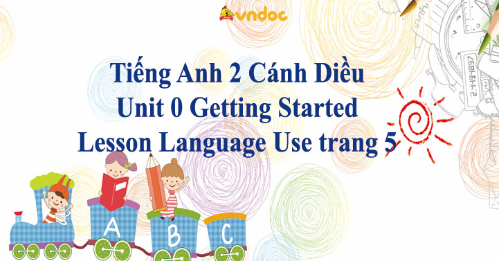 Unit 0 Getting Started Lesson Language Use trang 5 - Giải Lesson ...