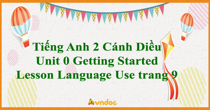 Unit 0 Getting Started Lesson Language Use trang 9 - Giải Lesson ...