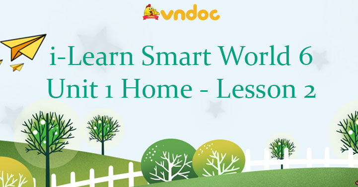 Tiếng Anh lớp 6 Unit 1 lesson 2 - Tiếng Anh 6 i-Learn Smart World unit ...