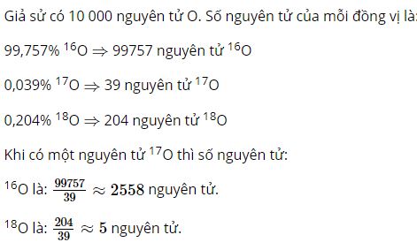 T&iacute;nh số nguy&ecirc;n tử của mỗi loại đồng vị khi c&oacute; 1 nguy&ecirc;n tử 17O