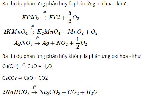 Lấy v&iacute; dụ về phản ứng ph&acirc;n hủy l&agrave; loại phản ứng oxi ho&aacute; - khử
