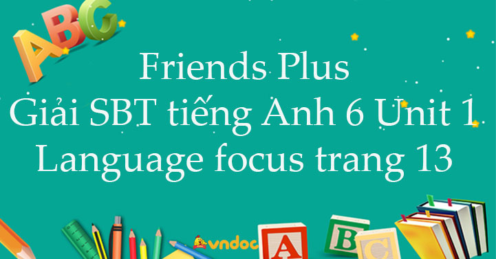 Sách bài tập tiếng Anh 6 Unit 1 Towns and Cities Language focus trang ...