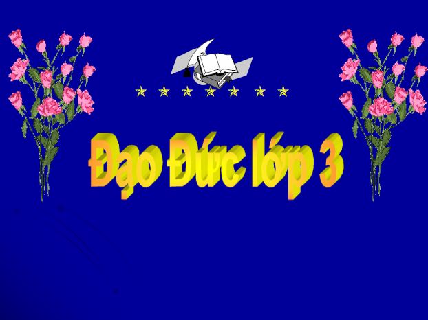 Giáo án điện tử lớp 3 môn Đạo Đức