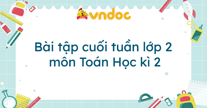 Bài tập cuối tuần Toán lớp 2 Chân trời sáng tạo học kì 2 (Cơ bản)
