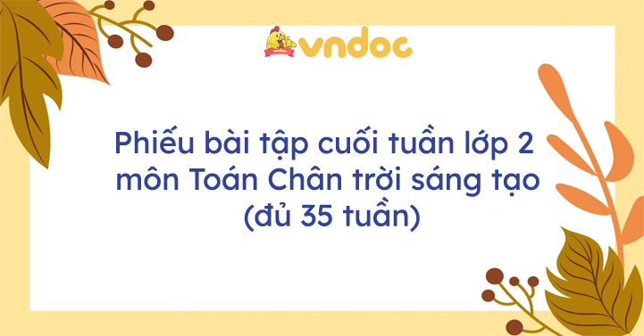 Bài tập cuối tuần Toán lớp 2 Chân trời sáng tạo (Cả năm)