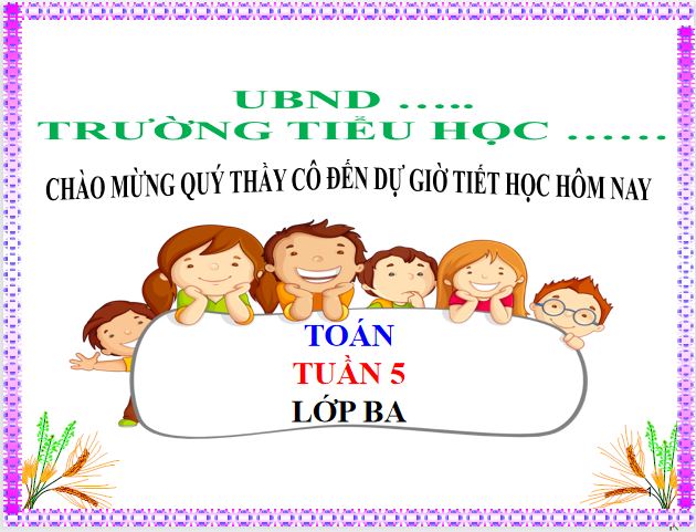 Giáo án PowerPoint lớp 3 - Tuần 5