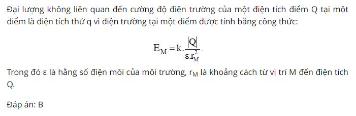 Đại lượng n&agrave;o sau đ&acirc;y kh&ocirc;ng li&ecirc;n quan đến cường độ điện trường