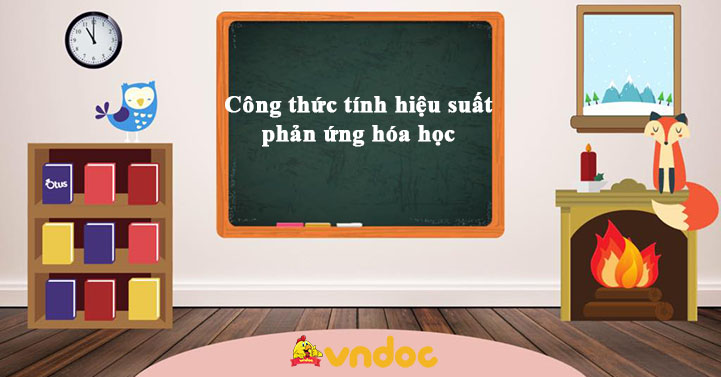 Công thức tính hiệu suất phản ứng hóa học