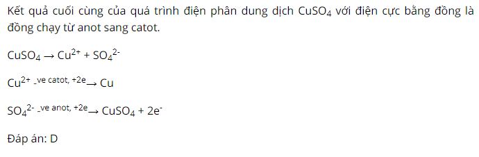 Kết quả cuối c&ugrave;ng của qu&aacute; tr&igrave;nh điện ph&acirc;n dung dịch CuSO4 với điện cực bằng đồng