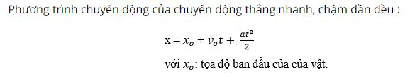 Viết phương tr&igrave;nh chuyển động của chuyển động thẳng nhanh, chậm dần đều?
