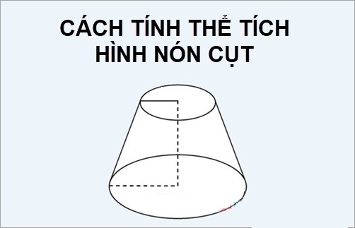Cách tính thể tích hình nón cụt