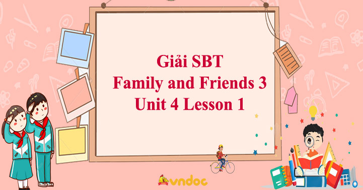 Family and Friends 3 Workbook Unit 4 Lesson 1 - Giải bài tập Family and ...
