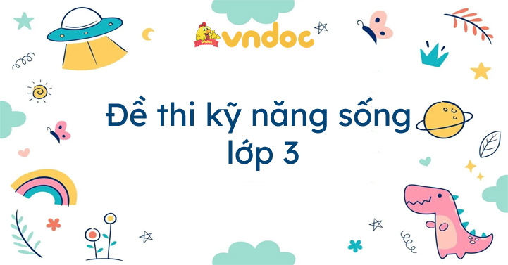 Bộ đề thi kỹ năng sống lớp 3 năm 2026