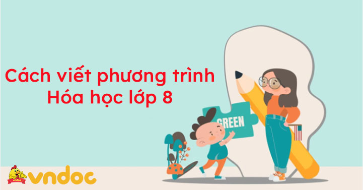 Cách viết phương trình hóa học lớp 8