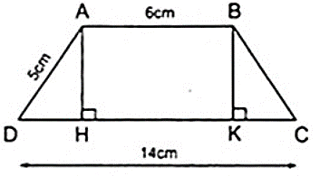 Tính chiều cao của hình thang cân ABCD biết rằng cạnh bên AD = 5cm, cạnh đáy AB = 6cm, CD = 14cm